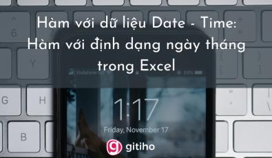 Hàm với dữ liệu Date - Time: Hàm với định dạng ngày tháng trong Excel