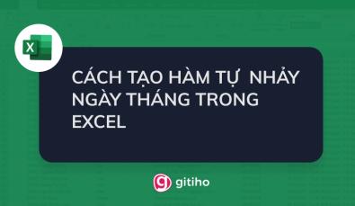 Cách tạo hàm tự nhảy ngày tháng trong Excel đơn giản