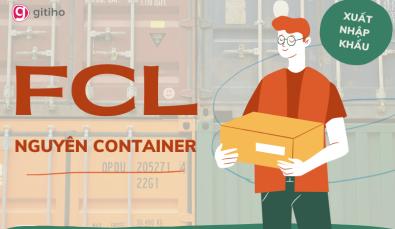 Tất tần tật về vận chuyển FCL (nguyên container) trong xuất nhập khẩu