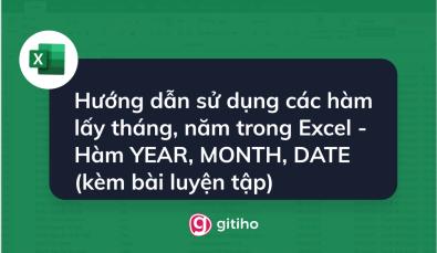 Cách sử dụng hàm thời gian YEAR, MONTH, DAY trong Excel kèm bài tập