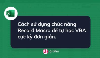 Cách sử dụng chức năng Record Macro để tự học VBA