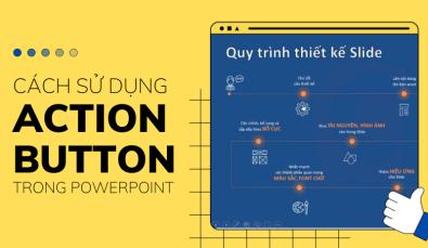 Cách tạo và sử dụng Action Button (nút hành động) trong PowerPoint
