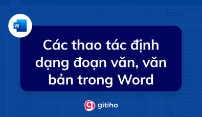 Các thao tác định dạng đoạn văn bản trong Microsoft Word