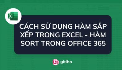 CÁCH SỬ DỤNG HÀM SẮP XẾP TRONG EXCEL- HÀM SORT TRONG OFFICE 365