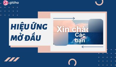 Hướng dẫn cách tạo hiệu ứng giúp slide mở đầu thêm ấn tượng