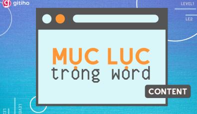 Cách tạo mục lục Word tự động nhanh và chuyên nghiệp