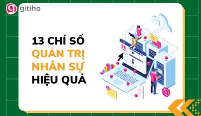 Muốn quản trị nhân sự hiệu quả nhất định phải biết 13 chỉ số này
