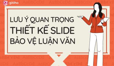 Những lưu ý quan trọng khi thiết kế slide bảo vệ luận văn