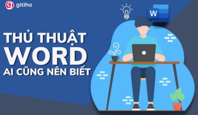 Hướng dẫn những thủ thuật Word hữu ích ai cũng nên biết