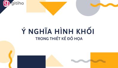Ý nghĩa của 3 dạng hình khối cơ bản trong thiết kế đồ họa