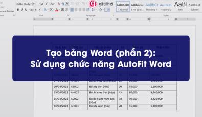 Tạo bảng Word (phần 2): Sử dụng chức năng AutoFit Word