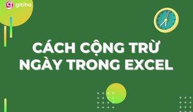 Hướng dẫn cách cộng ngày trong Excel đơn giản và nhanh chóng