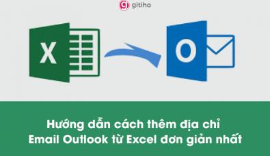 Hướng dẫn cách thêm địa chỉ Email Outlook từ Excel đơn giản nhất