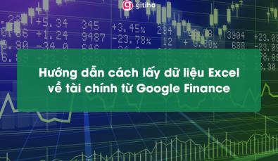 Hướng dẫn cách lấy dữ liệu Excel về tài chính từ Google Finance