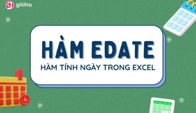 Giới thiệu hàm EDATE và cách trừ ngày tháng trong Excel cực nhanh