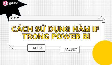 Hướng dẫn sử dụng hàm IF trong Power BI đi kèm ví dụ