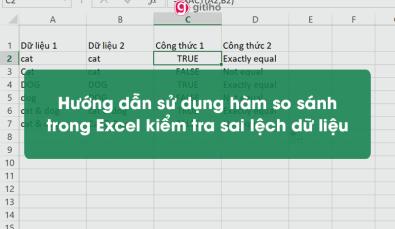 Hướng dẫn sử dụng hàm so sánh trong Excel kiểm tra sai lệch dữ liệu