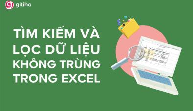 Cách tìm kiếm và lọc dữ liệu không trùng nhau trong Excel