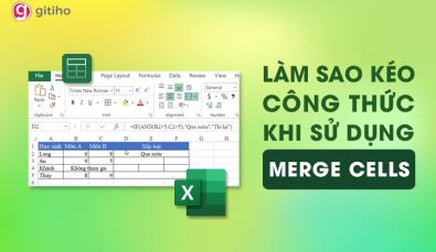 Cách kéo công thức sau khi gộp ô trong Excel với Merge Cells