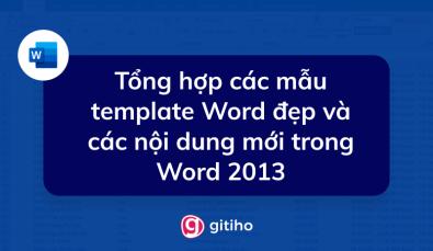 Tổng hợp các mẫu template Word đẹp và các nội dung mới trong Word 2013