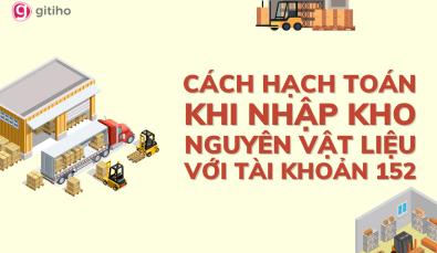Hướng dẫn cách hạch toán nhập kho nguyên vật liệu với tài khoản 152