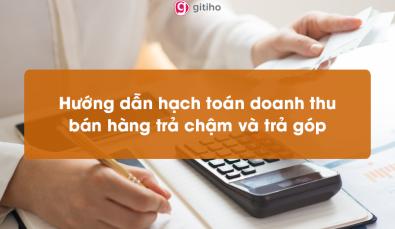 Hướng dẫn hạch toán doanh thu bán hàng trả chậm và trả góp