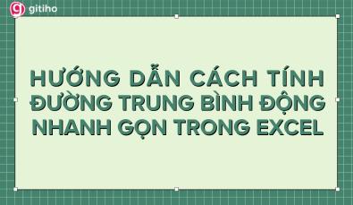 Hướng dẫn cách tính đường trung bình động trong Excel đơn giản