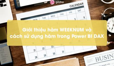 Giới thiệu hàm WEEKNUM và cách sử dụng hàm trong Power BI DAX