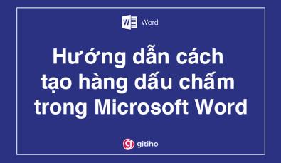 Hướng dẫn cách tạo hàng dấu chấm trong Microsoft Word