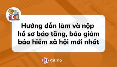 Hướng dẫn làm và nộp hồ sơ báo tăng, báo giảm bảo hiểm xã hội mới nhất