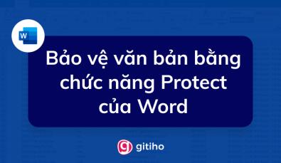 Bảo vệ văn bản bằng chức năng Protect của Word