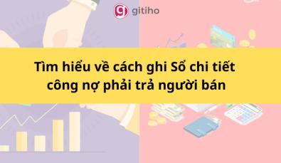 Tìm hiểu về cách ghi Sổ chi tiết công nợ phải trả người bán