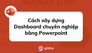 Cách xây dựng Dashboard chuyên nghiệp bằng Powerpoint