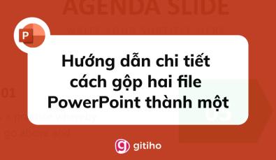 Hướng dẫn chi tiết cách gộp hai file PowerPoint thành một