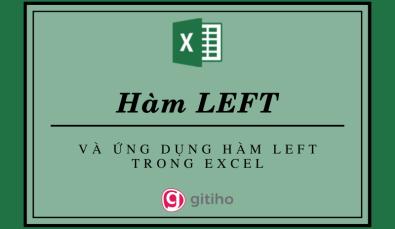 Cách sử dụng hàm LEFT và các ứng dụng của hàm LEFT trong Excel