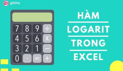 Hướng dẫn sử dụng hàm Logarit trong Excel kèm bài tập chi tiết