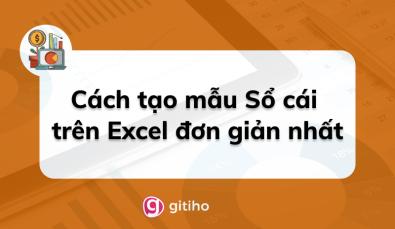 Cách tạo mẫu Sổ cái trên Excel đơn giản nhất
