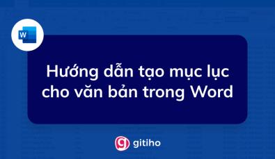 Hướng dẫn tạo mục lục tự động cho văn bản trong Word