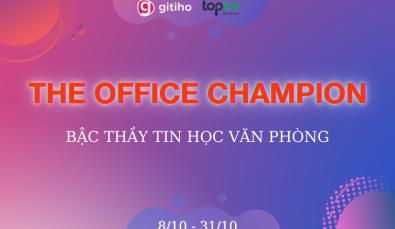 Cuộc thi THE OFFICE CHAMPION - Bậc thầy tin học văn phòng