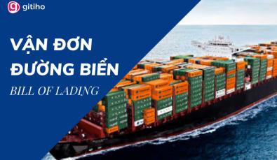 Tìm hiểu về vận đơn đường biển (Bill of Lading) trong xuất nhập khẩu