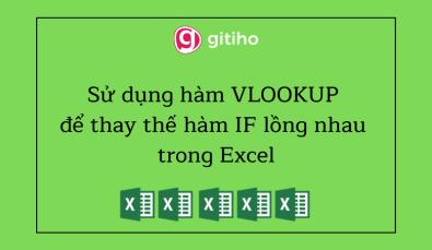 Sử dụng hàm VLOOKUP để thay thế hàm IF lồng nhau trong Excel