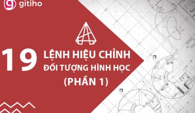 19 lệnh Modifying Commands hiệu chỉnh đối tượng hình học AutoCAD (Phần 1)