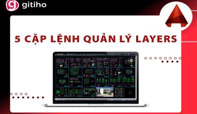 5 cặp lệnh quản lý Layers trong AutoCAD nhất định phải biết