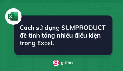 Cách sử dụng SUMPRODUCT để tính tổng nhiều điều kiện trong Excel