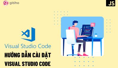 Hướng dẫn cài đặt Visual Studio Code cho người mới học lập trình
