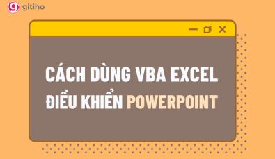 Hướng dẫn cách điều khiển Powerpoint bằng VBA Excel