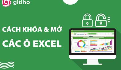 Cách khóa ô trong Excel và mở các ô đã bị khóa nhanh chóng