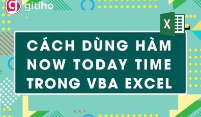 Hướng dẫn cách dùng hàm NOW TODAY TIME trong VBA Excel