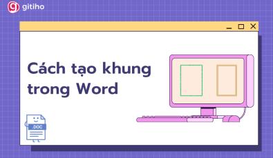 Cách tạo khung trong Word 2010, 2013, 2016, 2019, 365 chuẩn nhất