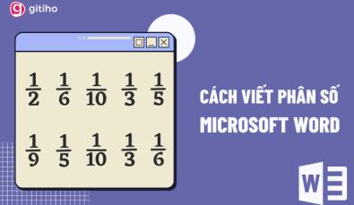 Hướng dẫn 5 cách viết phân số trong Word nhanh và dễ nhất